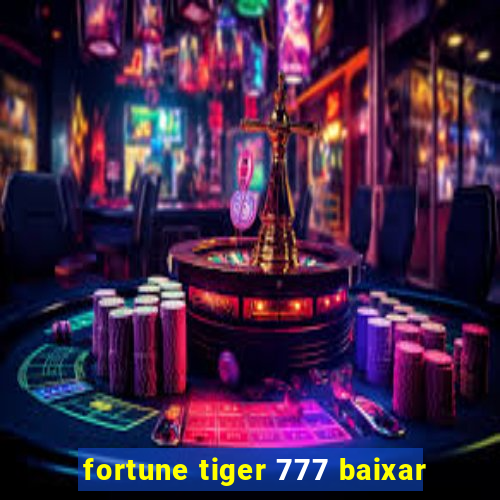 fortune tiger 777 baixar